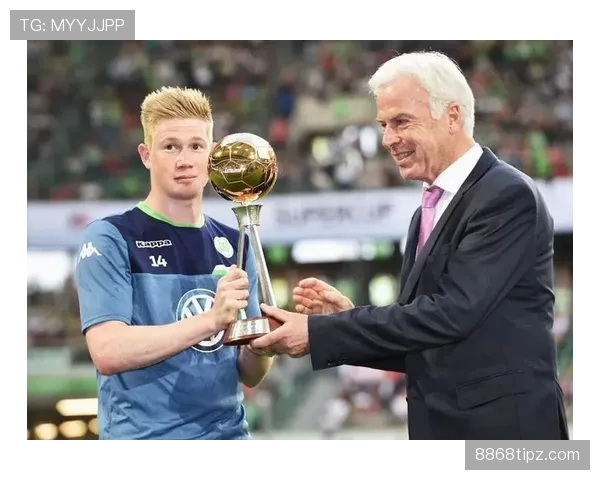 德布劳内德甲爆发如何塑造其顶级中场成长路径